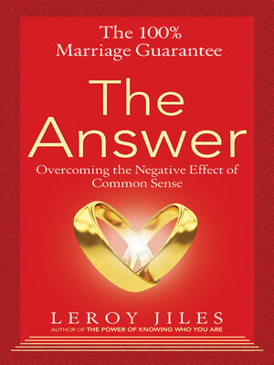 cover image of The 100% Marriage Guarantee—The Answer: Overcoming the Negative Effect of Common Sense